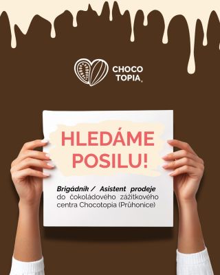 📣 HLEDÁME POSILU! 📣 - Brigádník / Asistent prodeje do čokoládového zážitkového centra Chocotopia (Průhonice) Miluješ...